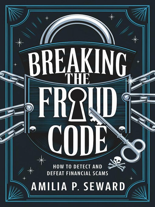 Title details for Breaking the Fraud Code by Amilia P. Seward - Available